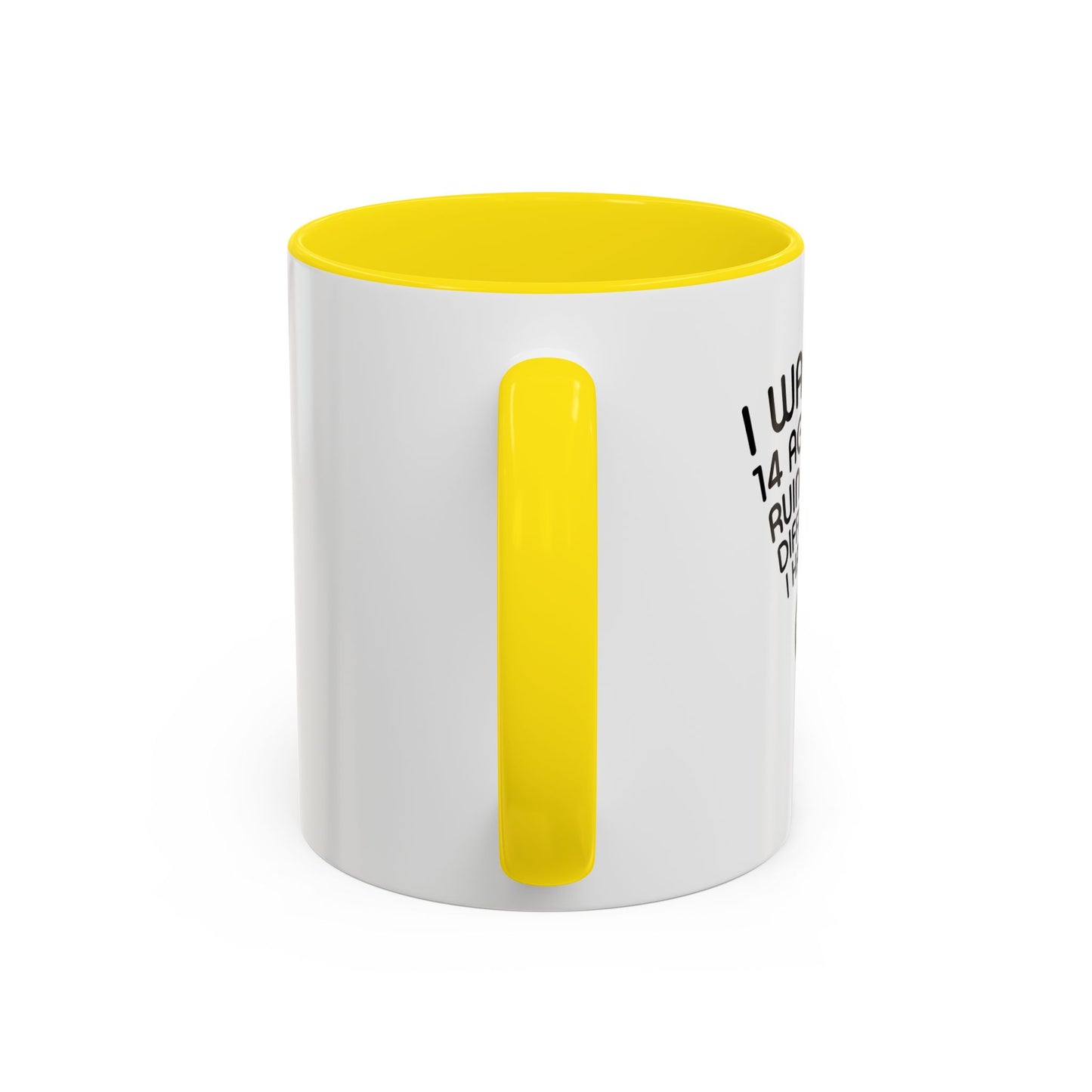 I WANNA BE 14 AGAIN Accent BiColor Funny Sarcastic Mug