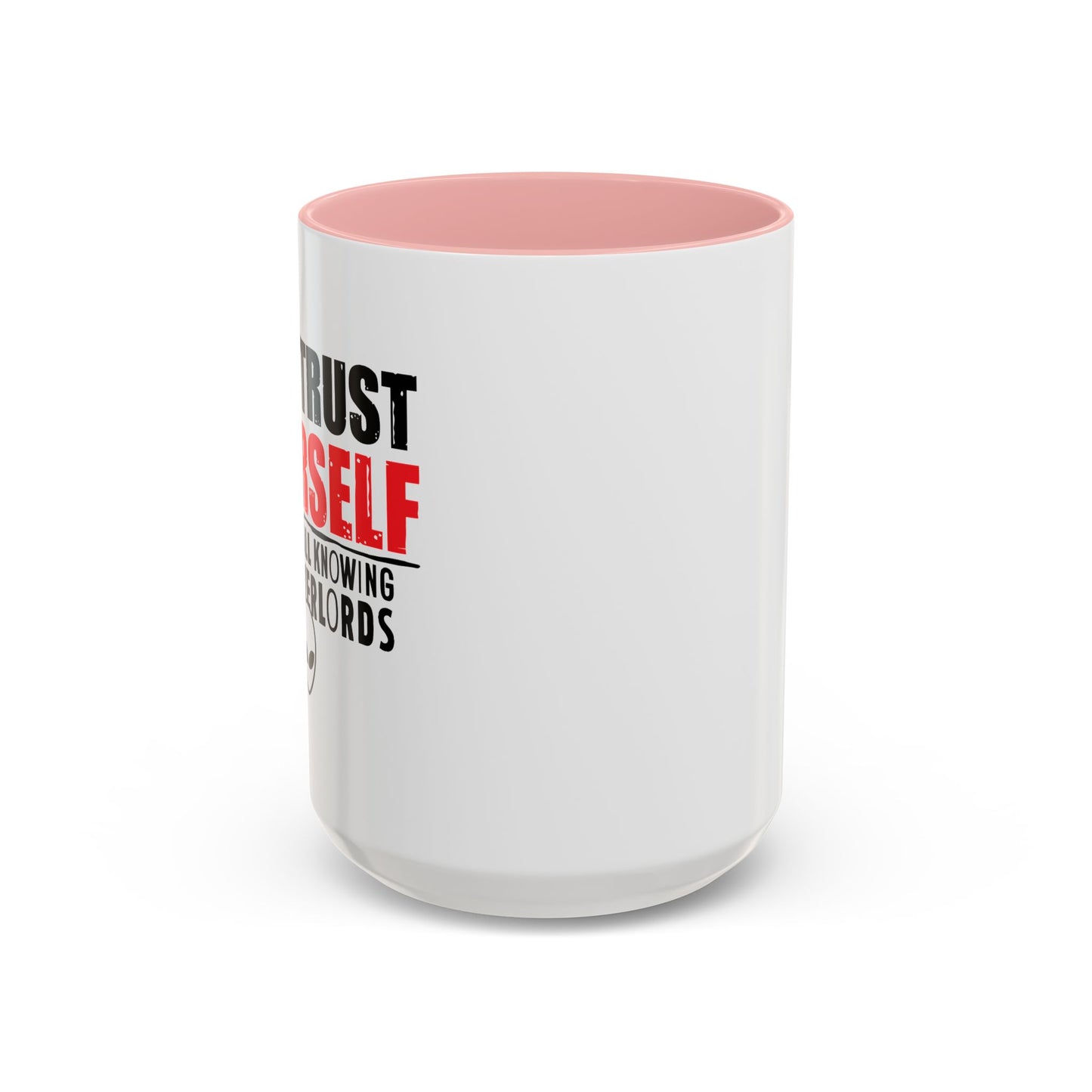 TRUST YOURSELF Accent BiColor Funny Sarcastic Mug