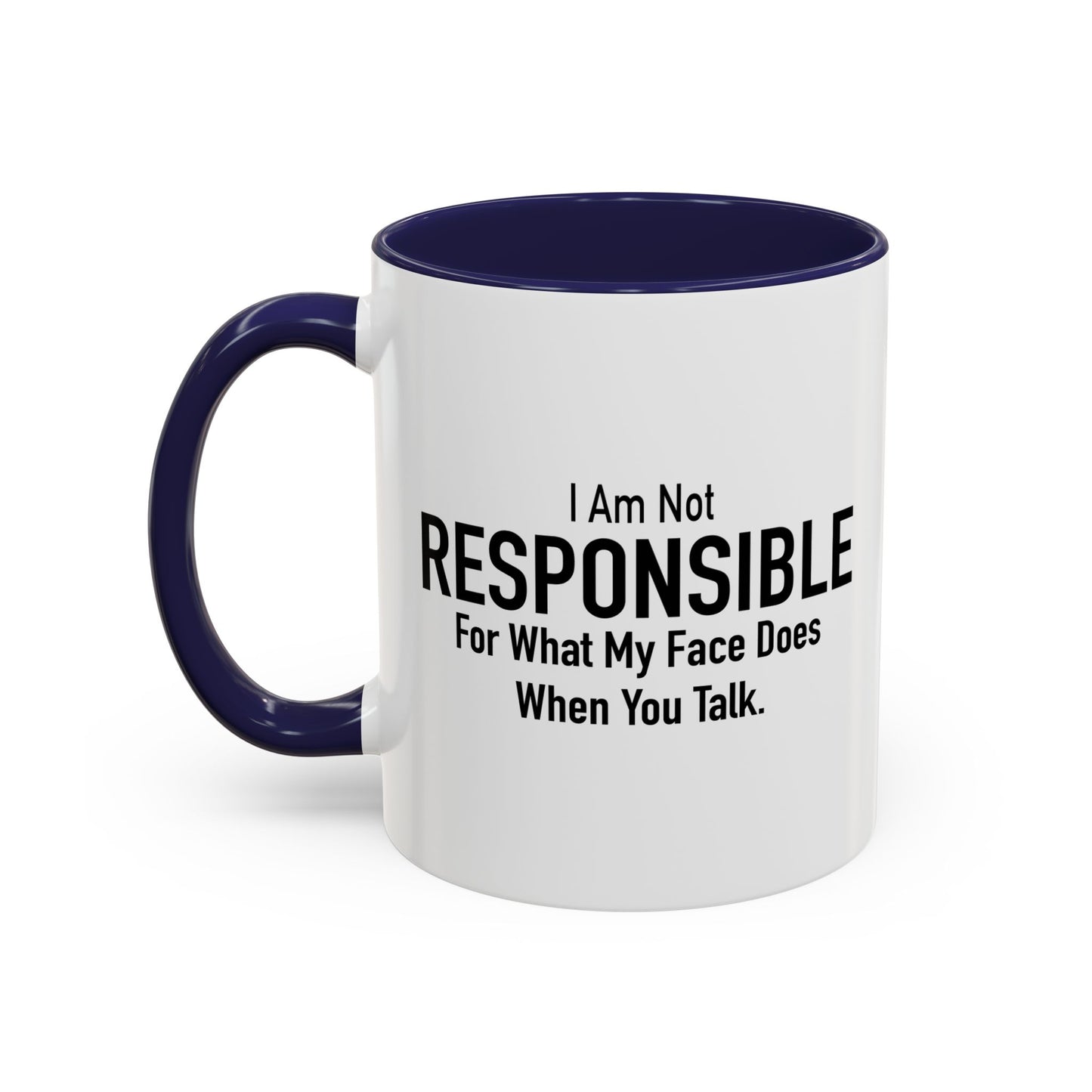 I AM NOT RESPONSIBLE Accent BiColor Funny Sarcastic Mug