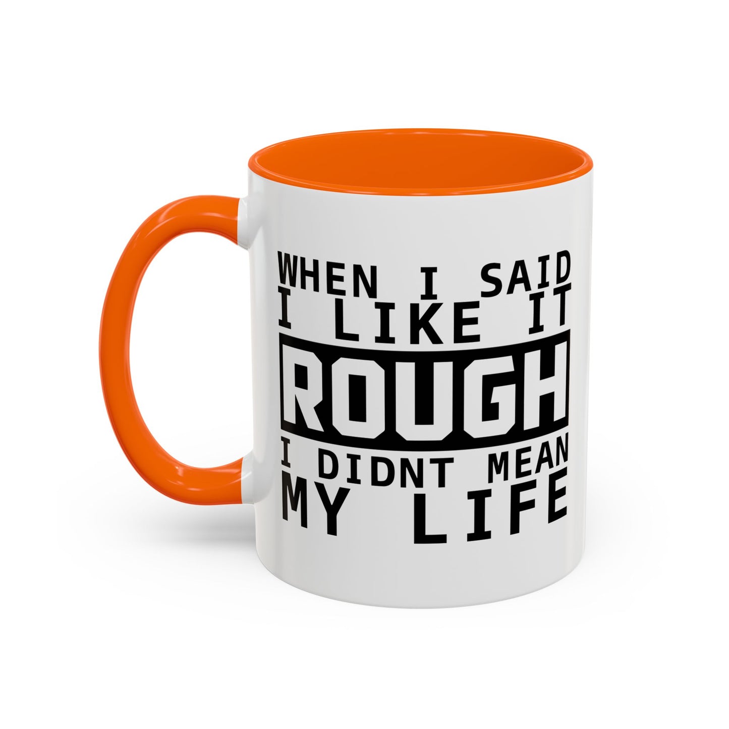 I LIKE IT ROUGH Accent BiColor Funny Sarcastic Mug