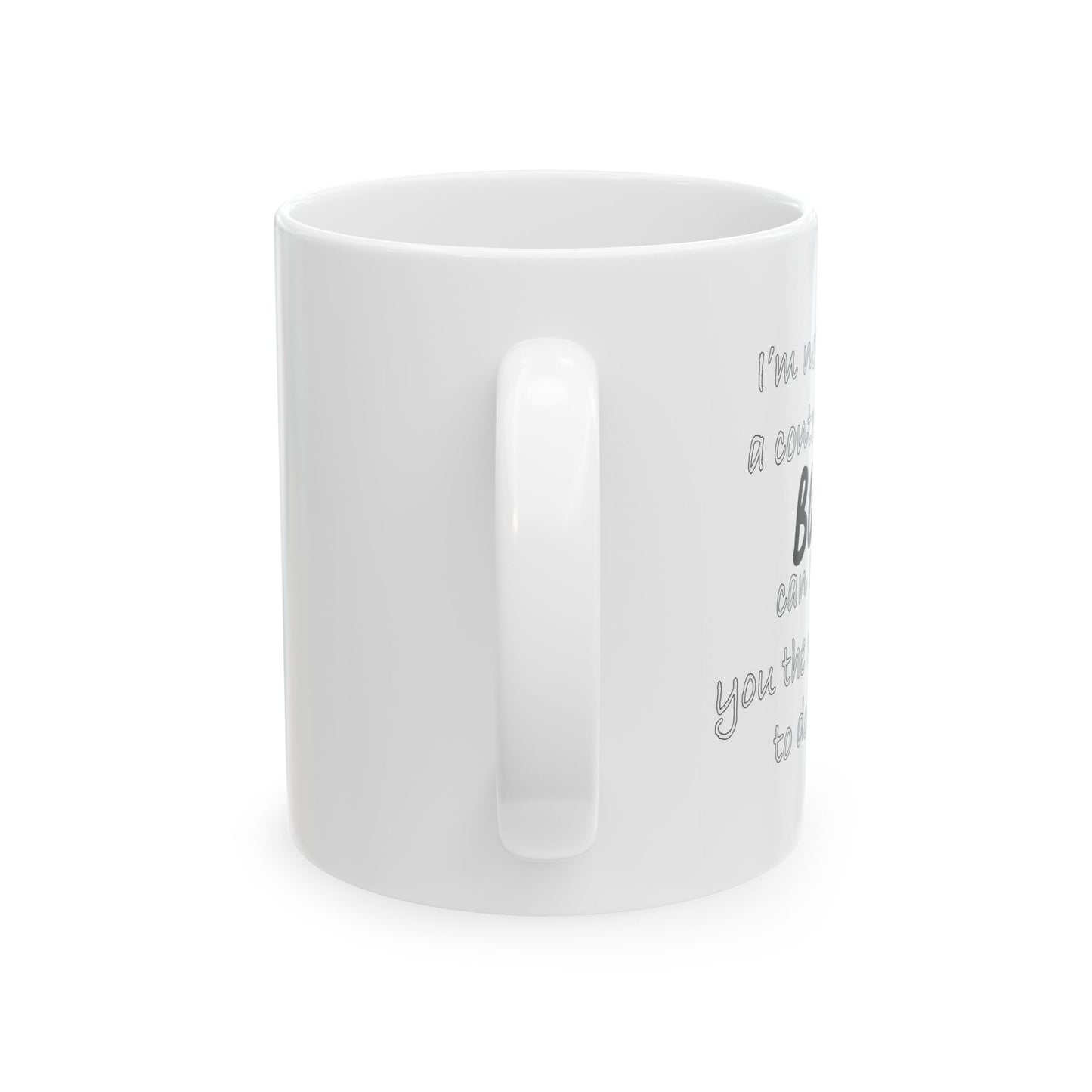 I'M NOT REALLY A CONTROL FREAK BUT... FUNNY SARCASTIC WHITE MUG