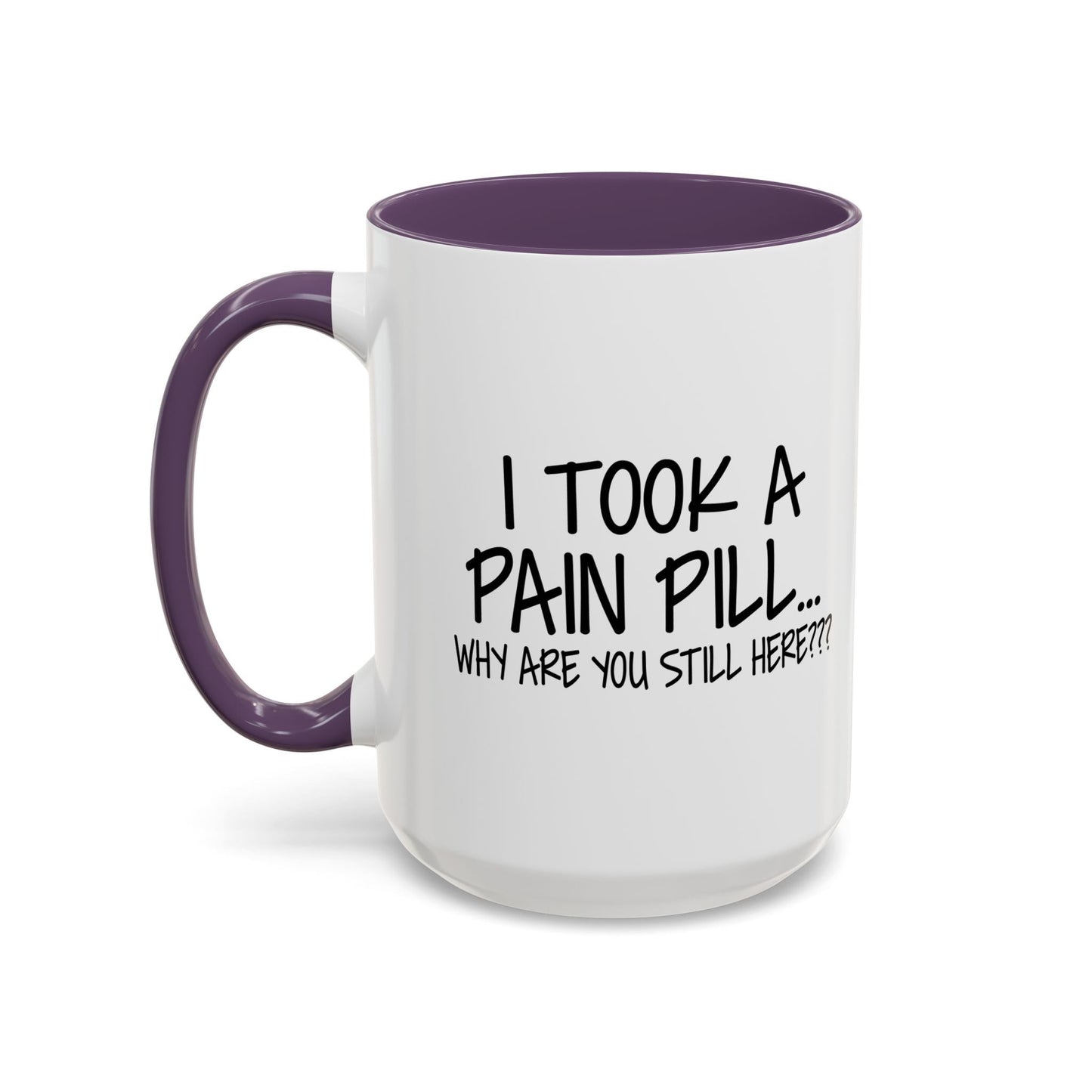 WHY ARE YOU STILL HERE??? Accent BiColor Funny Sarcastic Mug