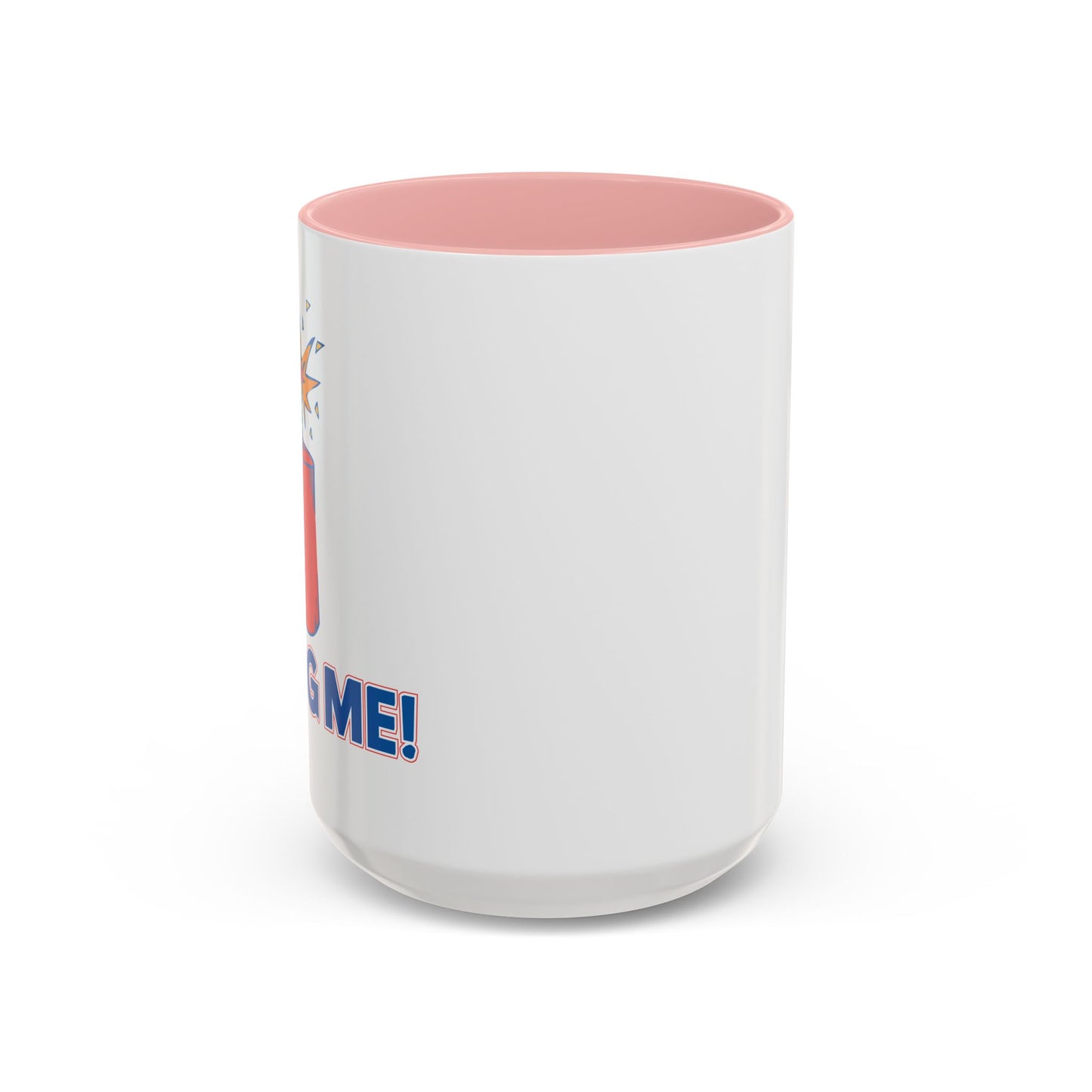 BANG ME Accent BiColor Funny Sarcastic Mug