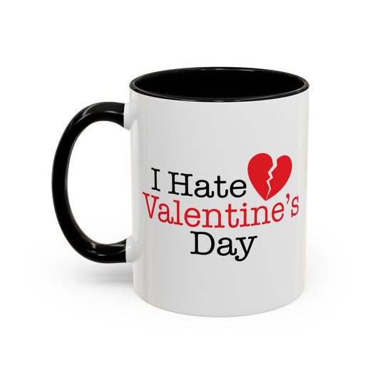 I HATE VALENTINE'S DAY Accent BiColor Funny Sarcastic Mug