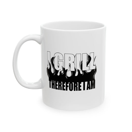 I GRILL THERE FOR I AM FUNNY SARCASTIC WHITE MUG