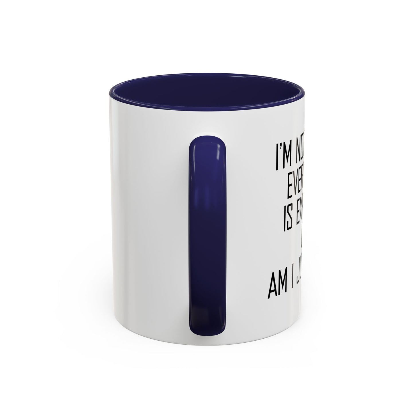 NOT SURE IF EVERYTHING IS EXPENSIVE OR AM I JUST POOR - Accent BiColor Funny Sarcastic Mug