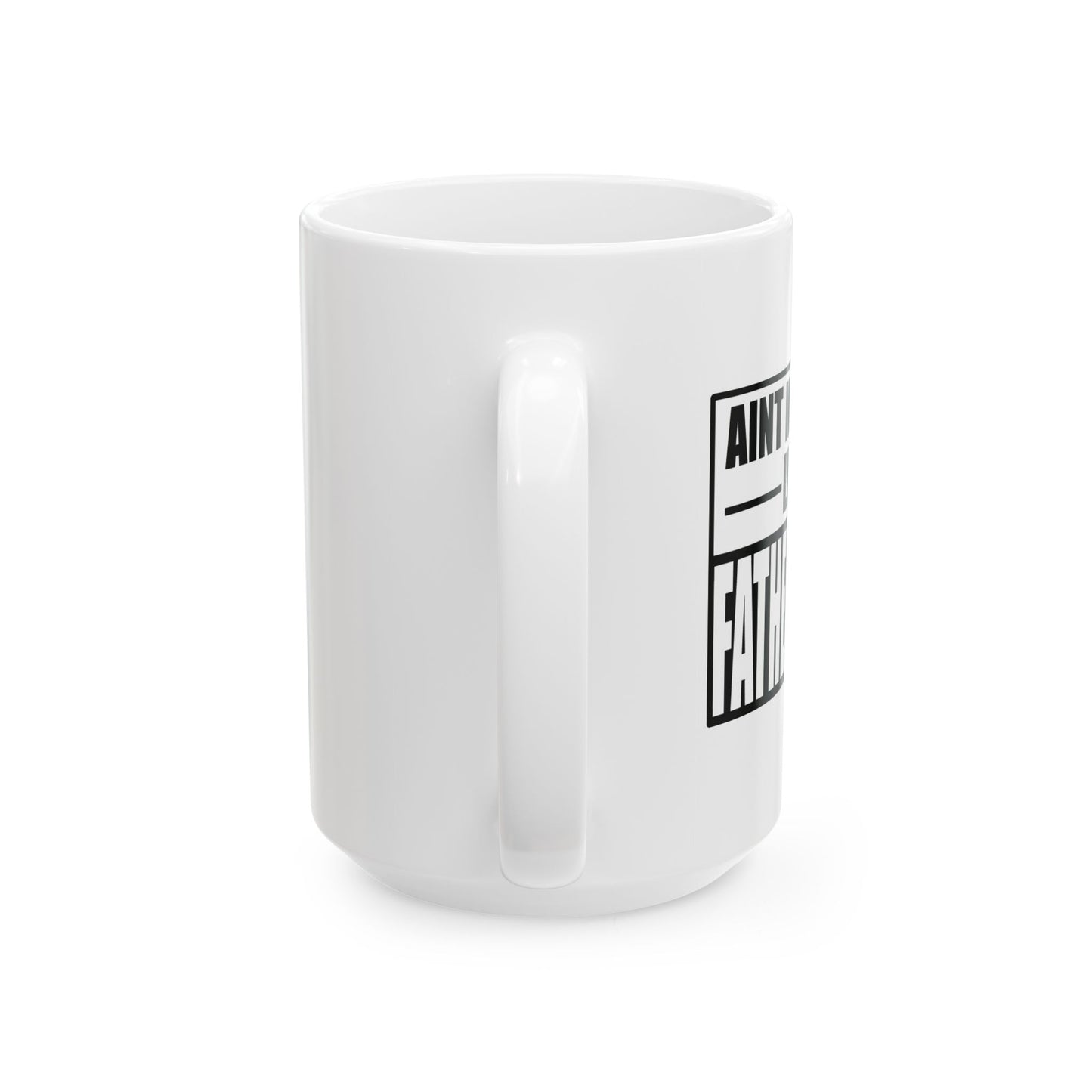 FATHERHOOD FUNNY SARCASTIC MUG