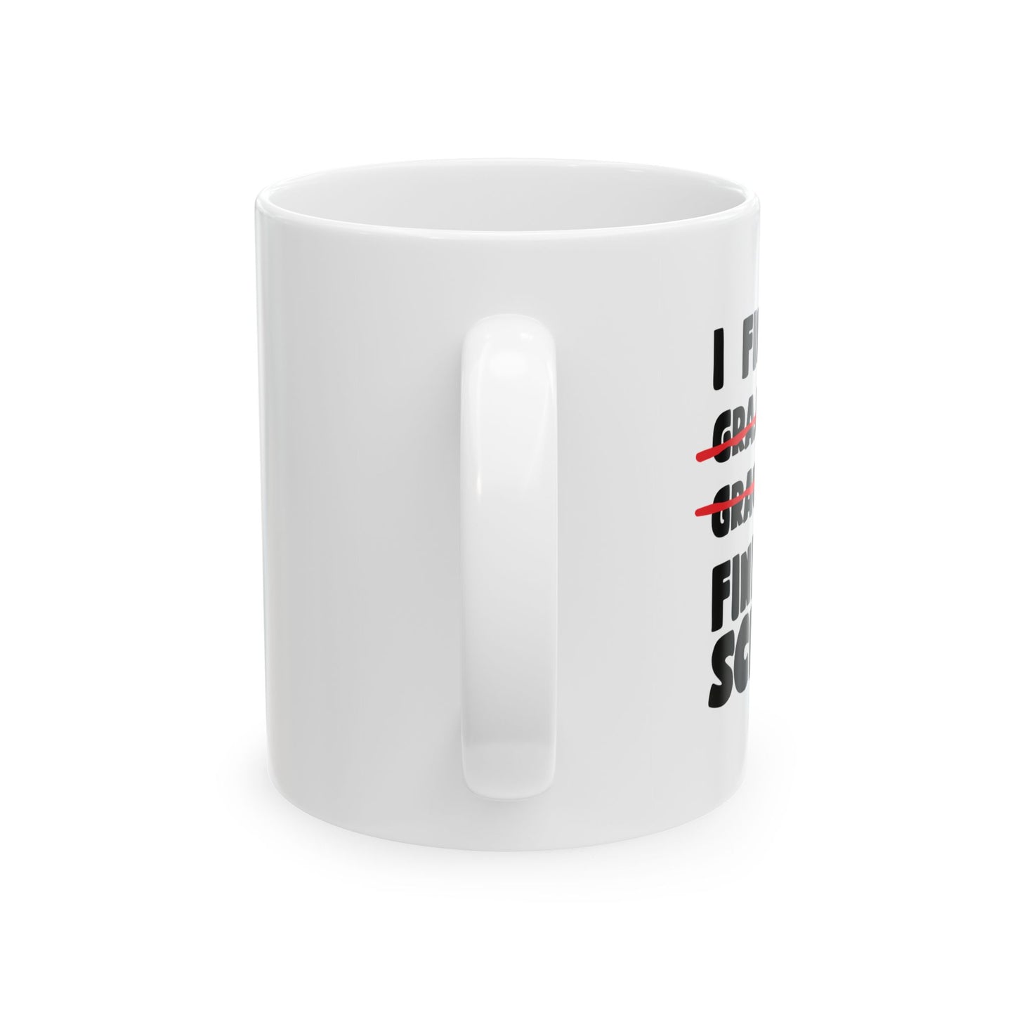 FINALLY FINISHED SCHOOL FUNNY SARCASTIC WHITE MUG