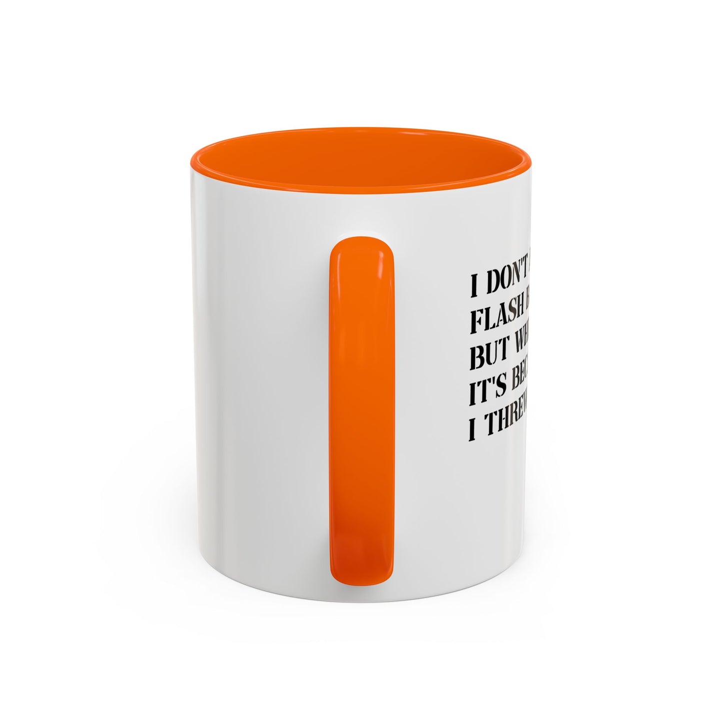 I DON'T ALWAYS GET FLASH BANGED Accent BiColor Funny Sarcastic Mug