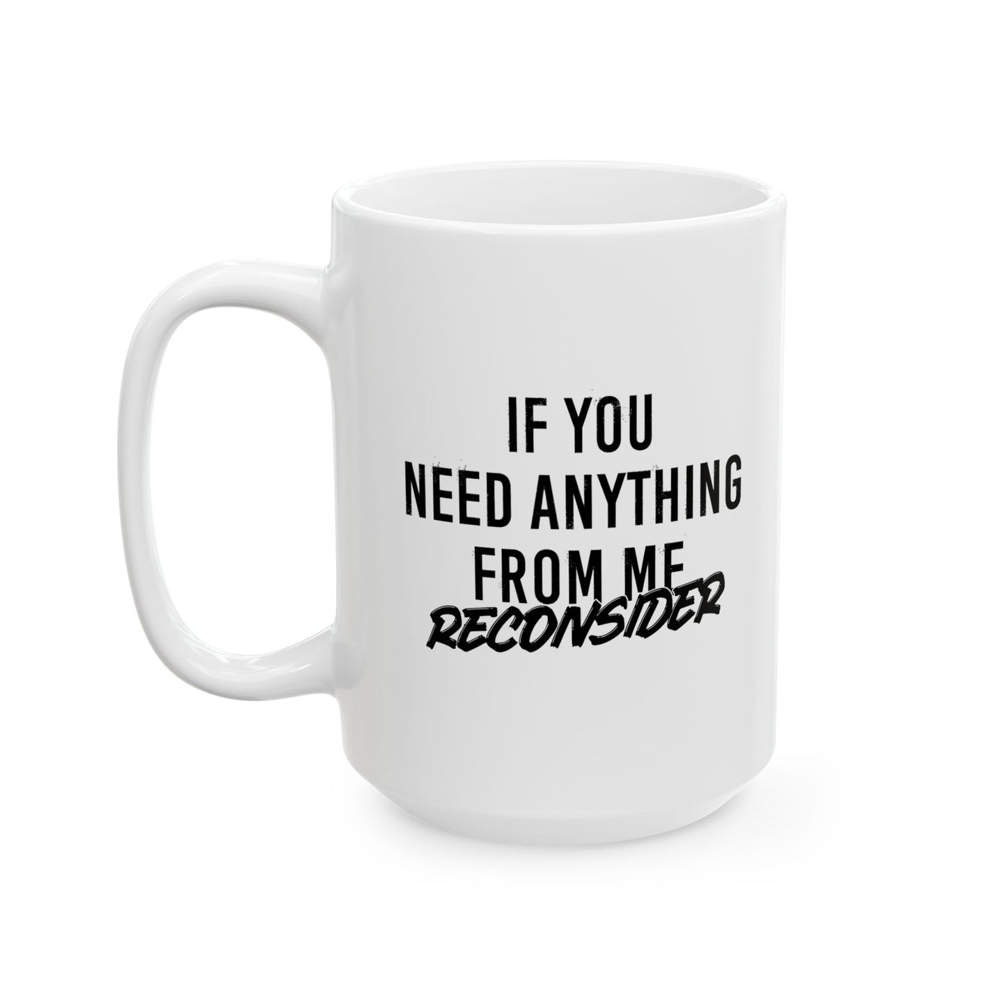 RECONSIDER FUNNY SARCASTIC WHITE MUG