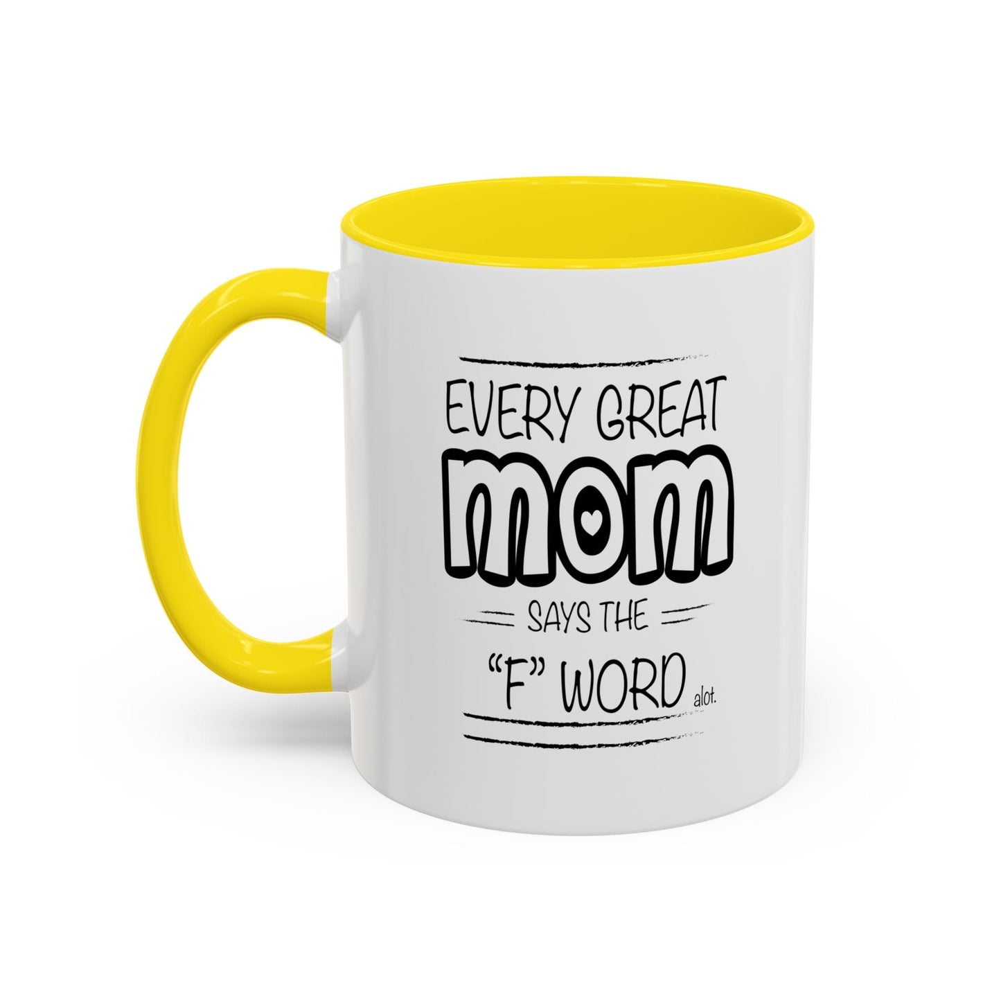 Every Great Mom Says The "F" Word Accent BiColor Funny Sarcastic Mug