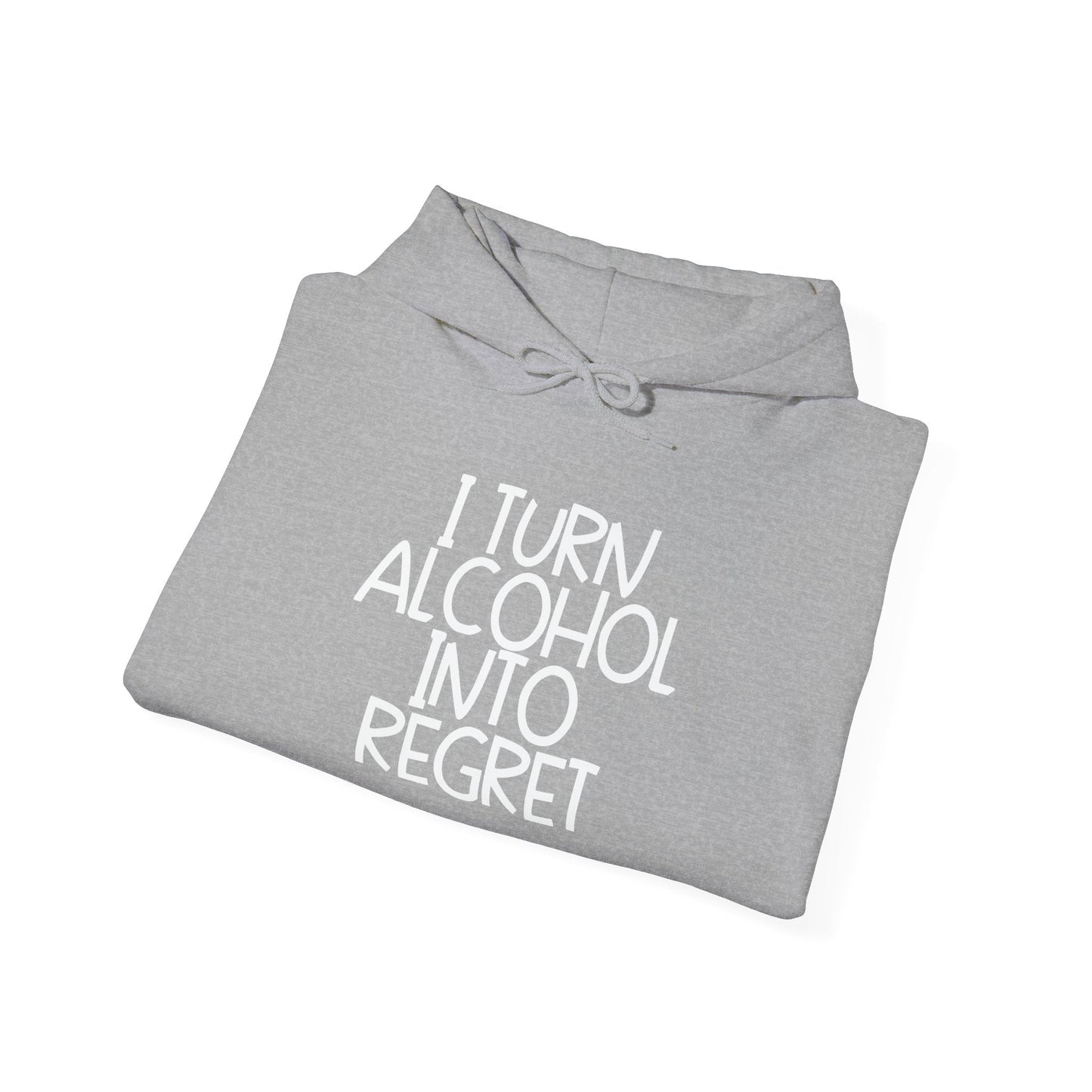 I TURN ALCOHOL INTO - Premium Unisex Funny Sarcastic Black Hoodie Sweatshirt