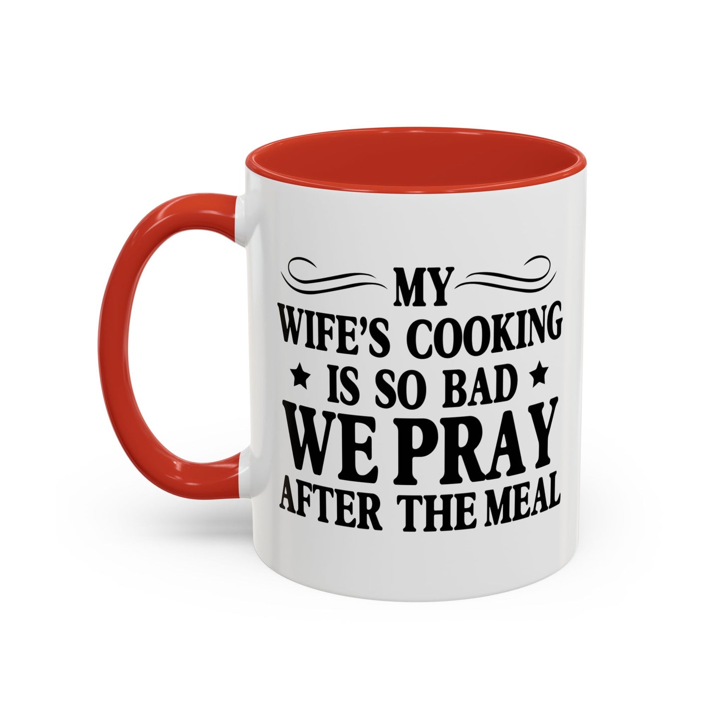 MY WIFES COOKING IS SO BAD Accent BiColor Funny Sarcastic Mug