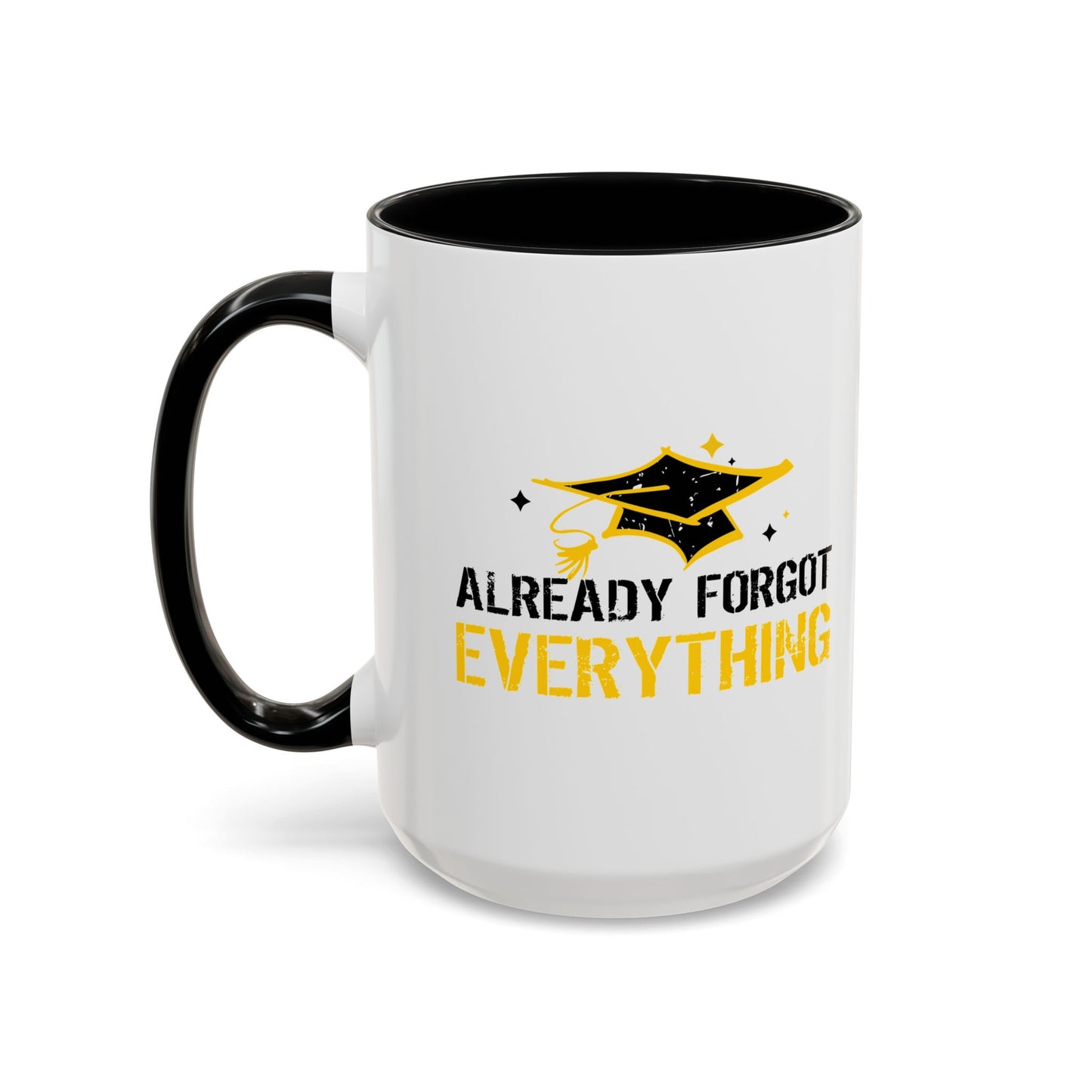 ALREADY FORGOT EVERYTHING Accent BiColor Funny Sarcastic Mug