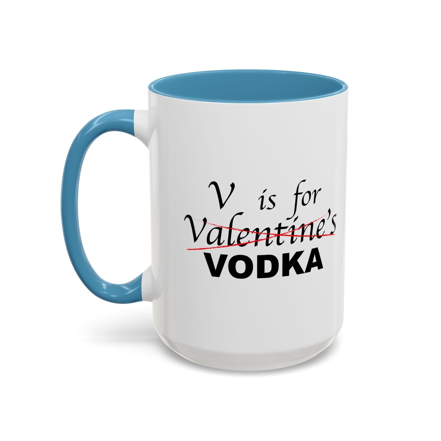 V IS FOR VODKA Accent BiColor Funny Sarcastic Mug