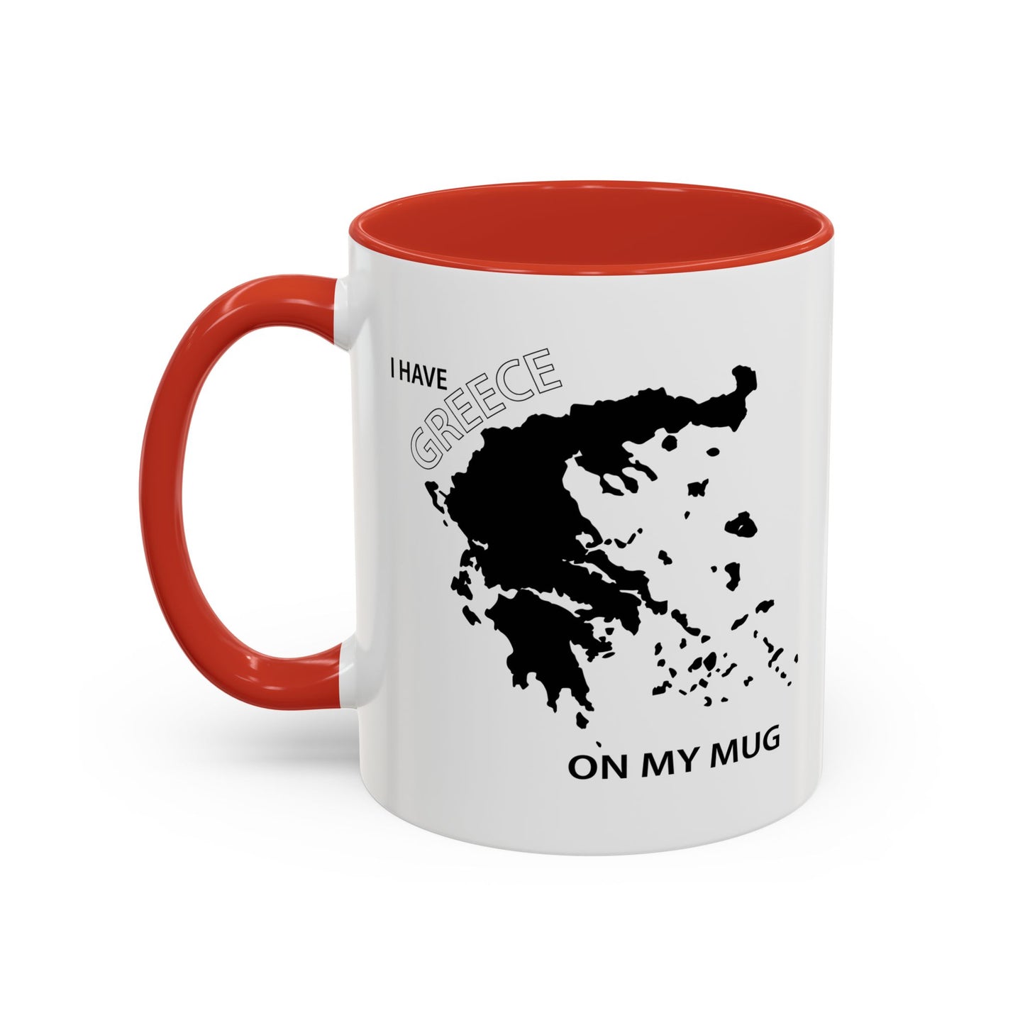 I HAVE GREECE ON MY MUG Accent BiColor Funny Sarcastic Mug