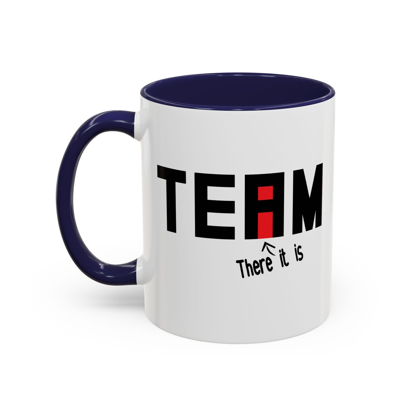 THERE IT IS Accent BiColor Funny Sarcastic Mug