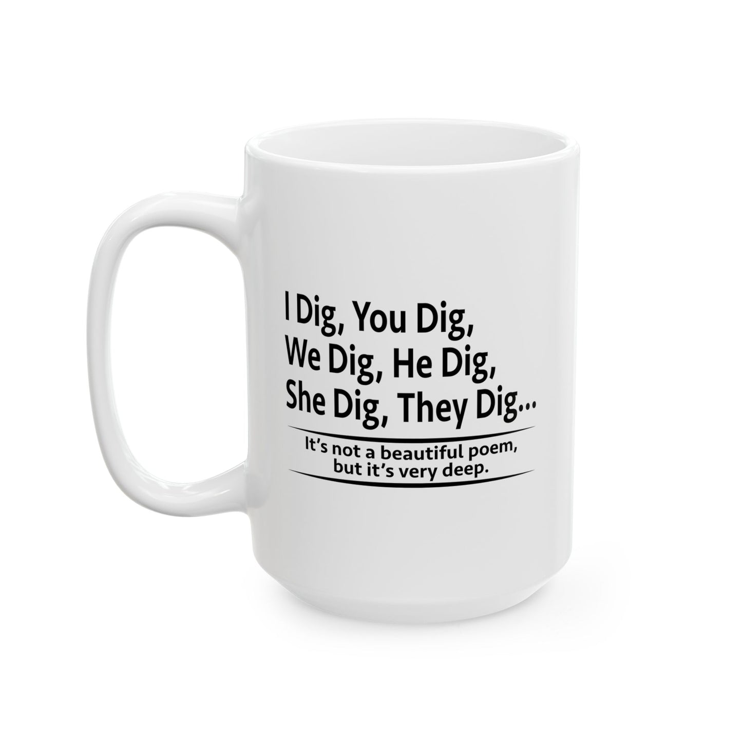 NOT A BEAUTIFUL POEM, BUT ITS VERY DEEP FUNNY SARCASTIC WHITE MUG