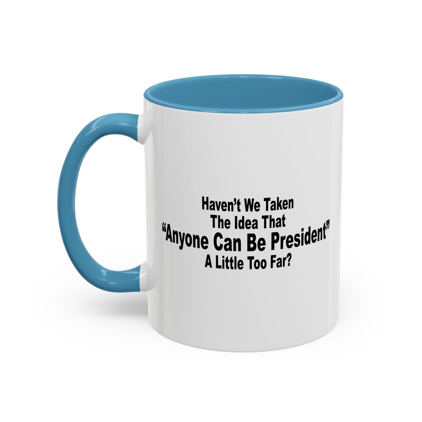 A LITTLE TOO FAR Accent BiColor Funny Sarcastic Mug