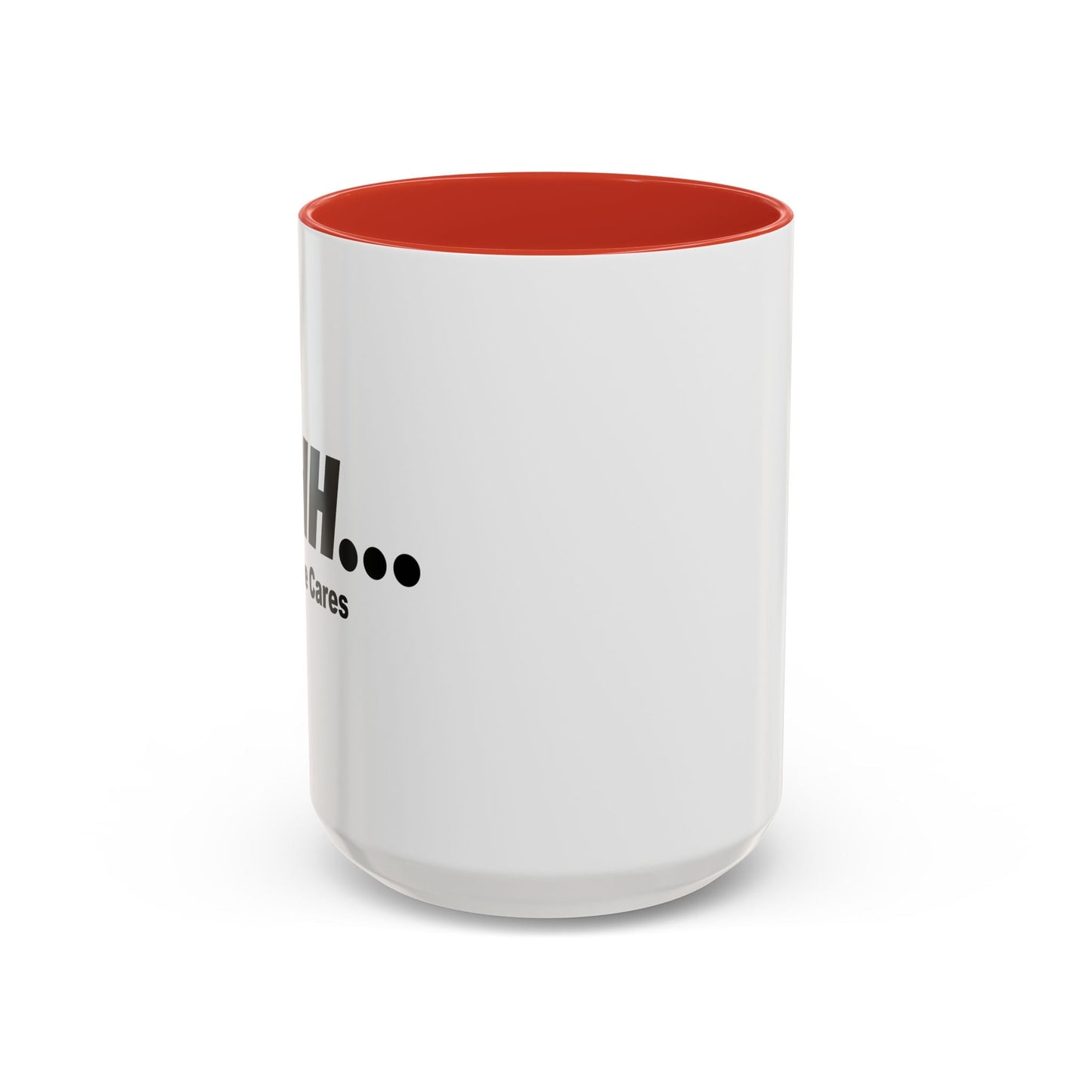 NO ONE CARES Accent BiColor Funny Sarcastic Mug