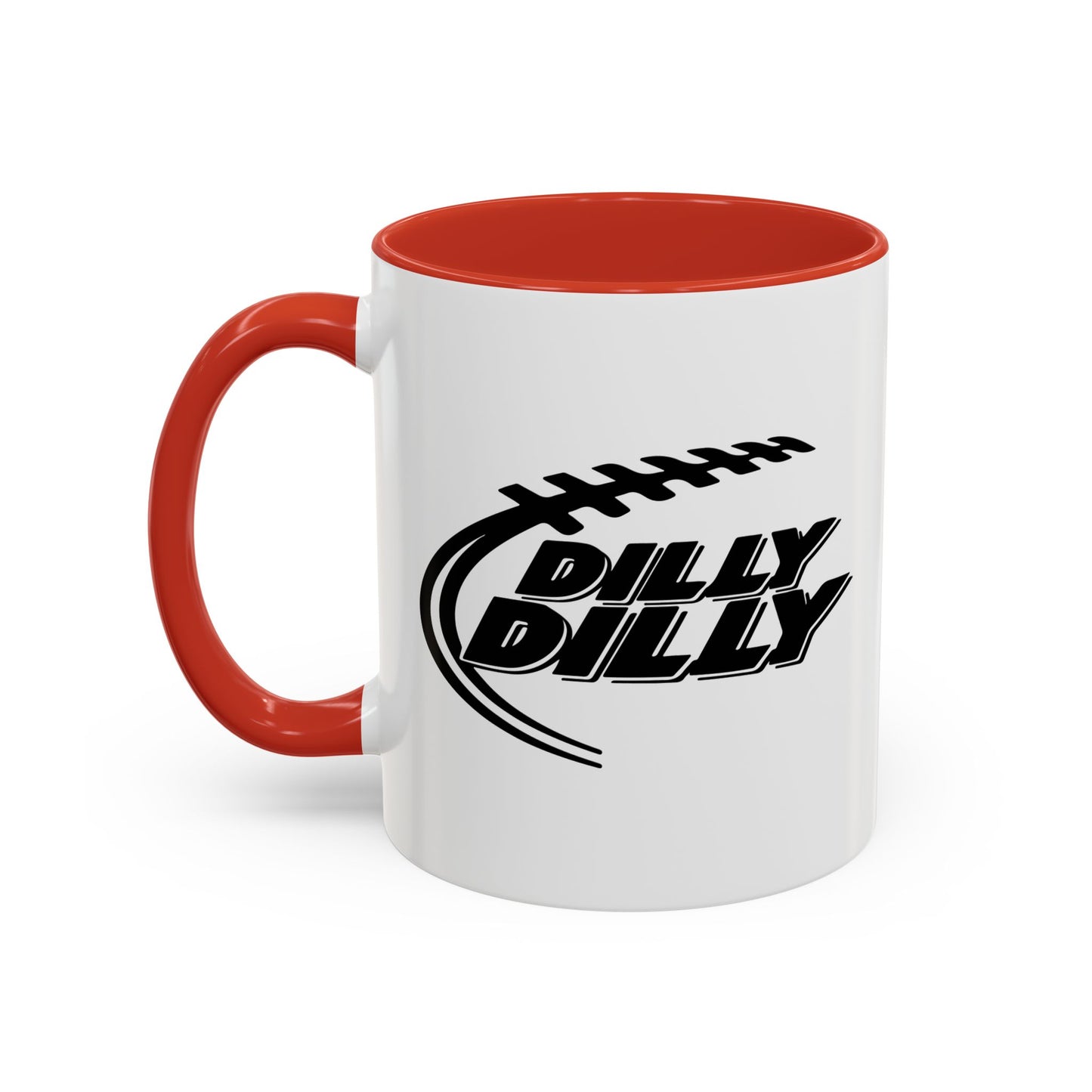 DILLY DILLY Accent BiColor Funny Sarcastic Mug