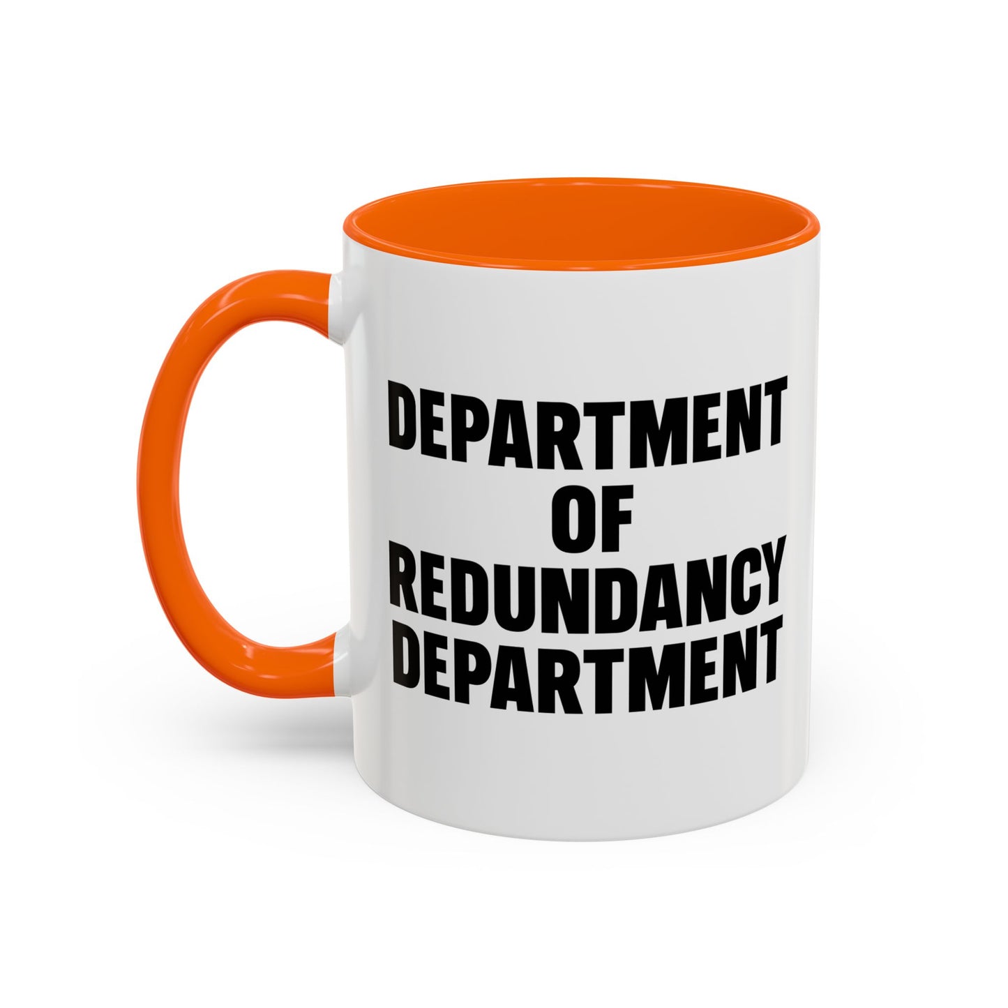 DEPARTMENT OF REDUNDANCY DEPARTMENT Accent BiColor Funny Sarcastic Mug