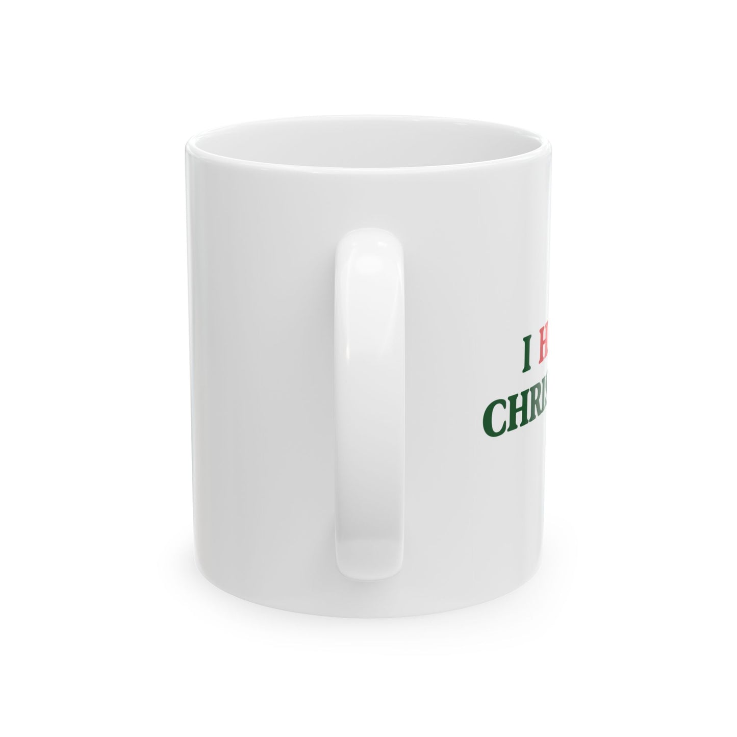 I HATE CHRISTMAS FUNNY SARCASTIC WHITE MUG