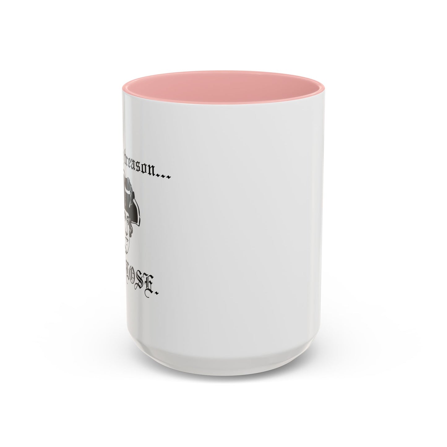 ITS ONLY TREASON IF YOU LOSE Accent BiColor Funny Sarcastic Mug