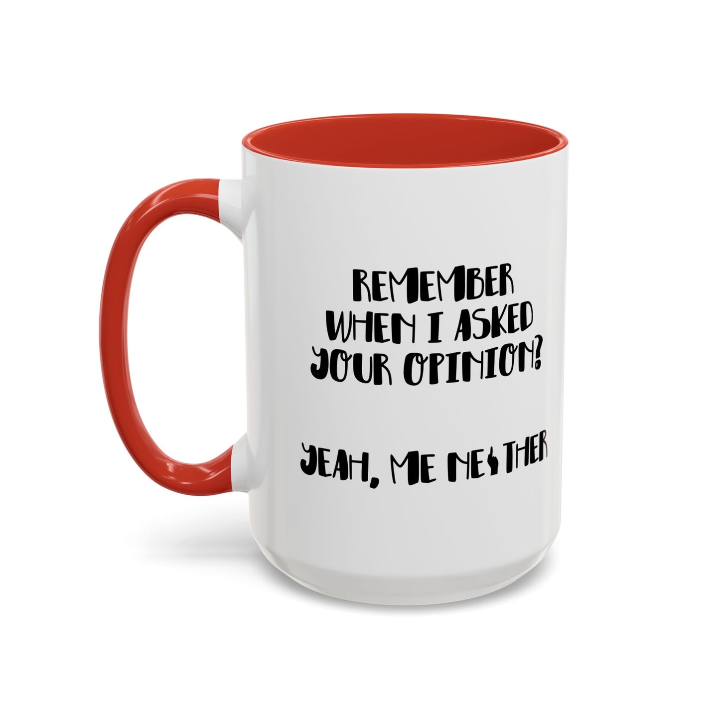 I ASKED FOR OPINION? Accent BiColor Funny Sarcastic Mug