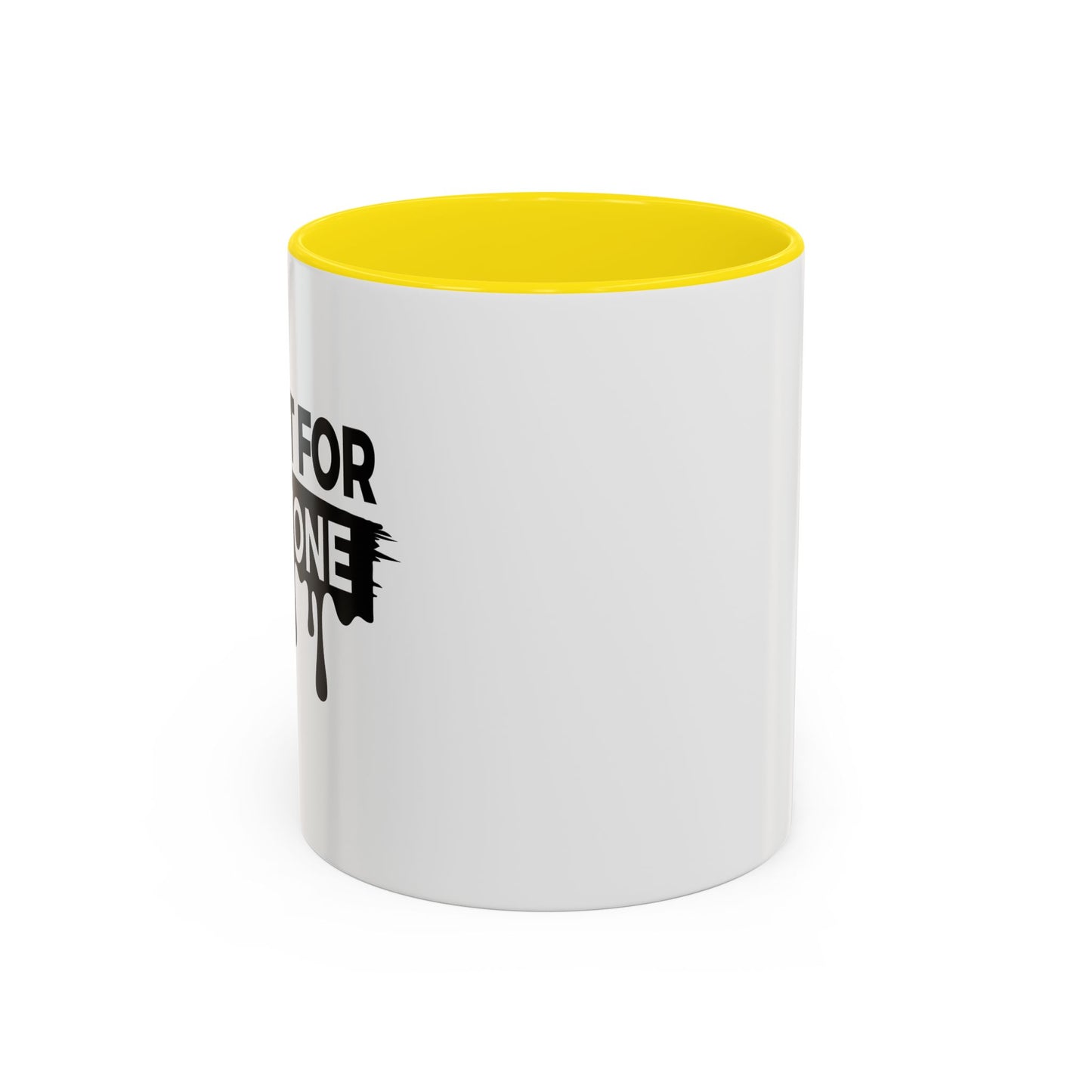 I'M NOT FOR EVERYONE Accent BiColor Funny Sarcastic Mug