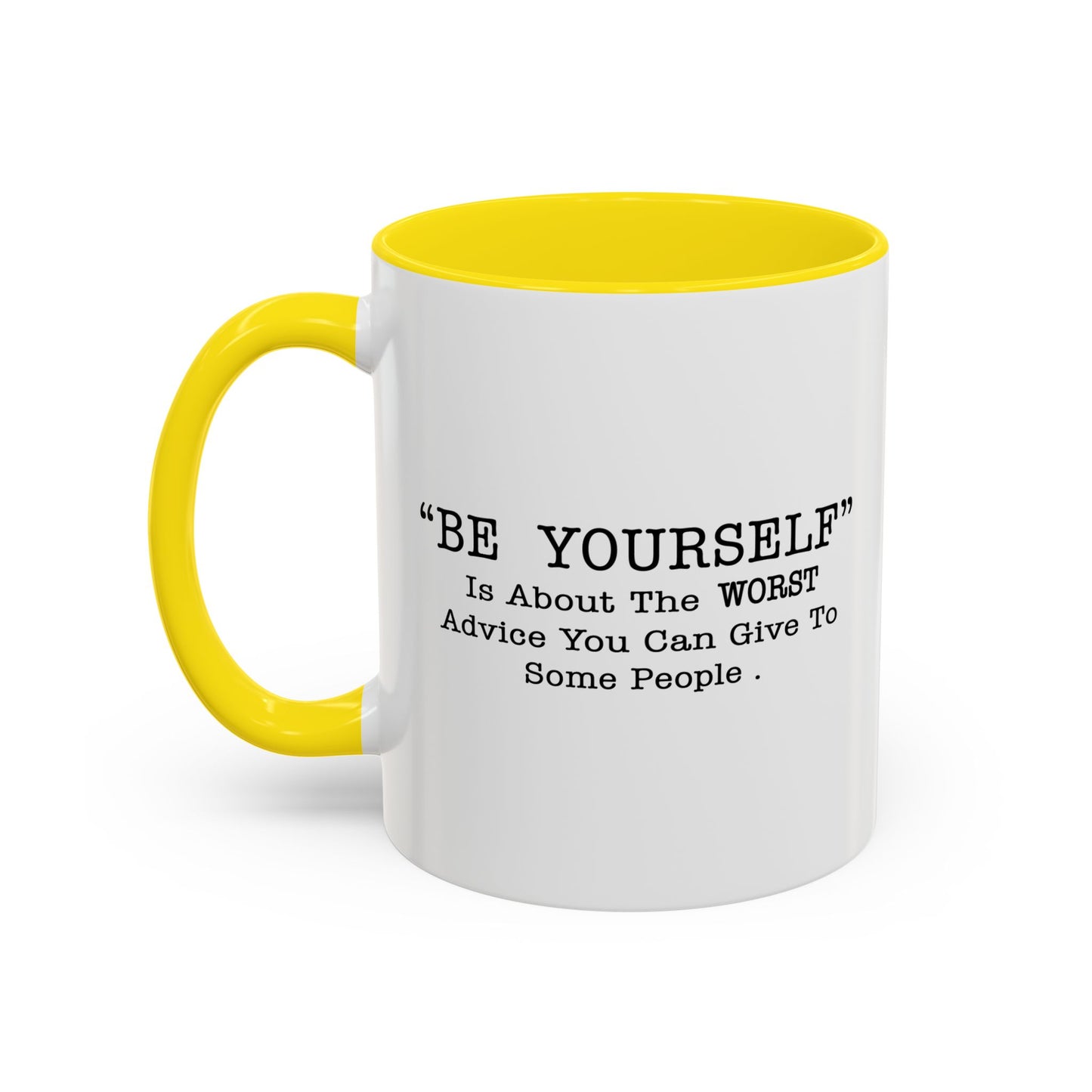 THE WORST ADVICE YOU CAN GIVE TO SOME PEOPLE. Accent BiColor Funny Sarcastic Mug