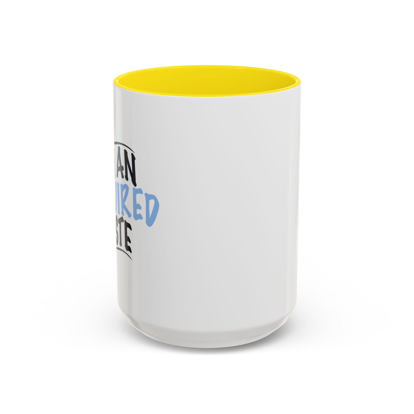 I'M AN ACQUIRED TASTE Accent BiColor Funny Sarcastic Mug