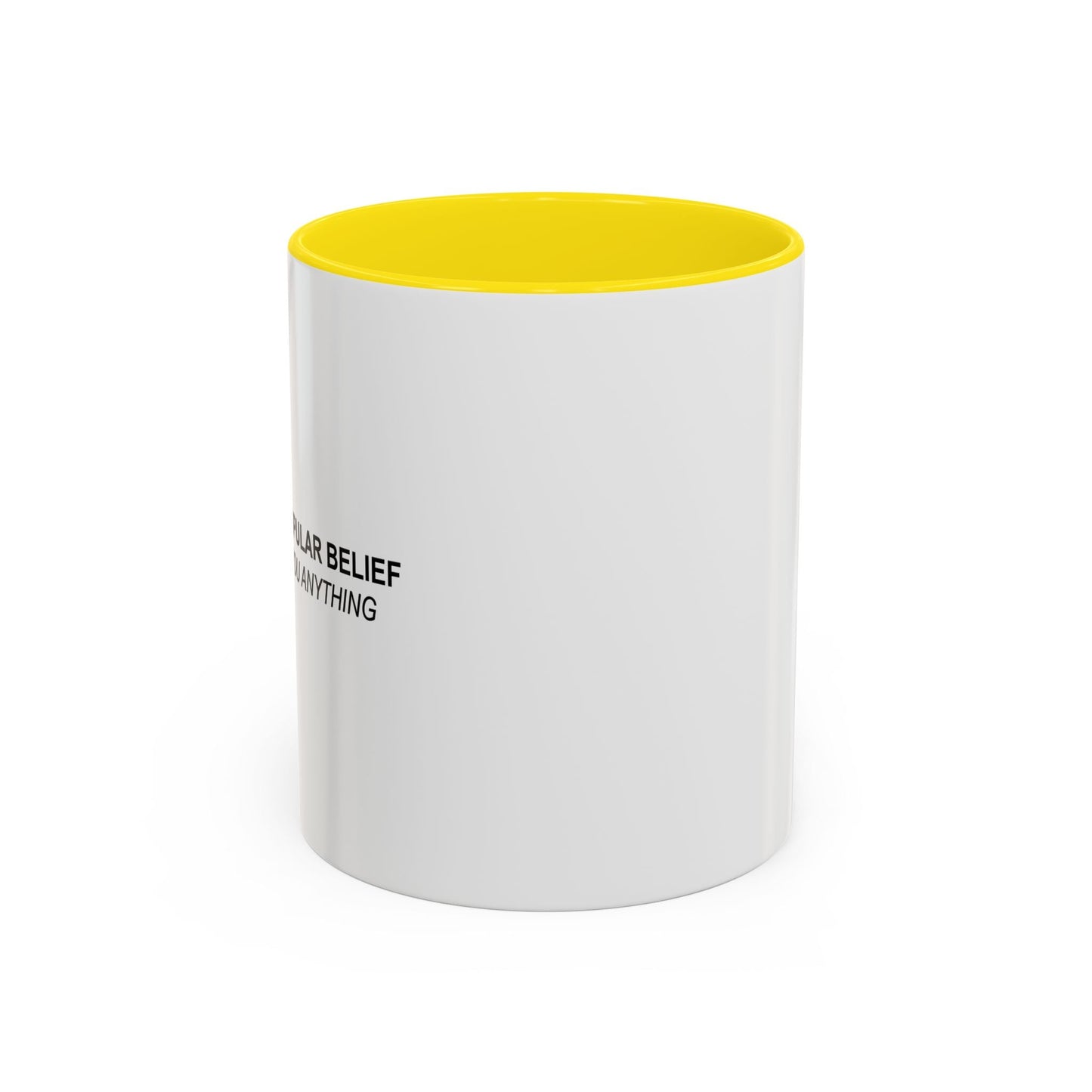 CONTRARY TO POPULAR BELIEF Accent BiColor Funny Sarcastic Mug