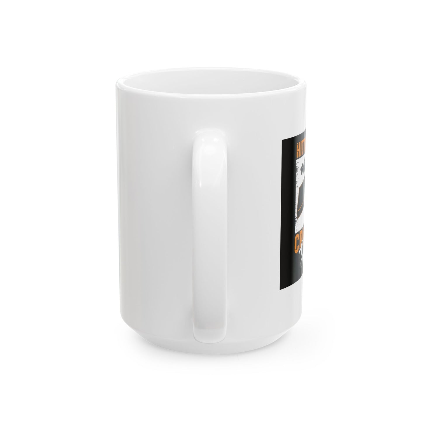 HITTING HOLES CRUSHING SOULS FUNNY SARCASTIC WHITE MUG