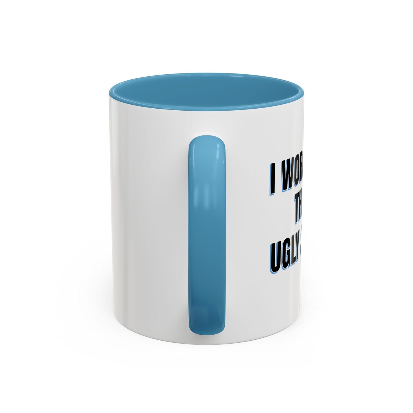 I WORK HARDER THAN AN UGLY STRIPPER Accent BiColor Funny Sarcastic Mug