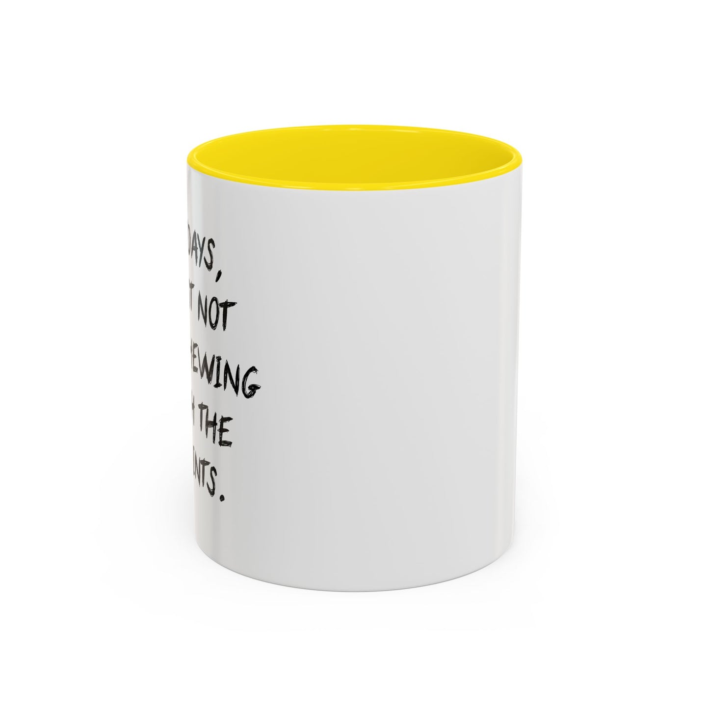 NOT WORTH CHEWING THROUGH THE RESTRAINTS Accent BiColor Funny Sarcastic Mug