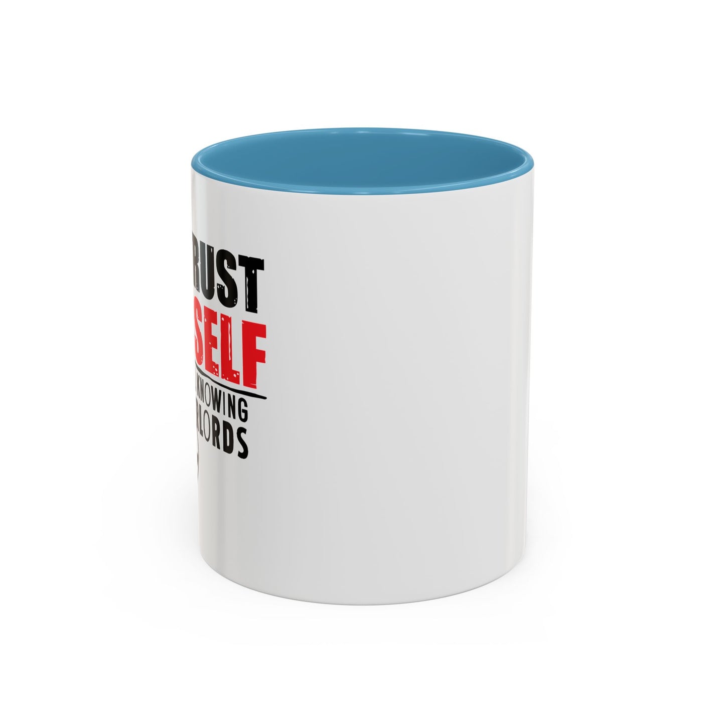 TRUST YOURSELF Accent BiColor Funny Sarcastic Mug