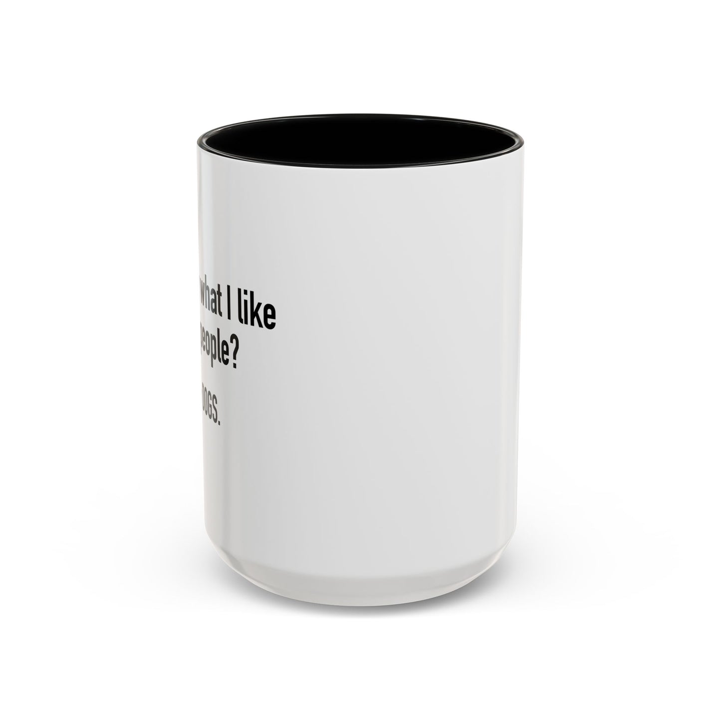 WHAT I LIKE ABOUT PEOPLE Accent BiColor Funny Sarcastic Mug