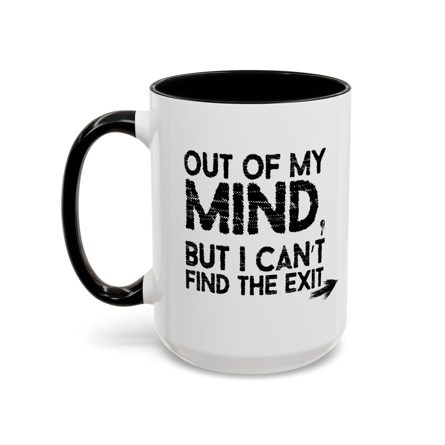 OUT OF MY MIND Accent BiColor Funny Sarcastic Mug