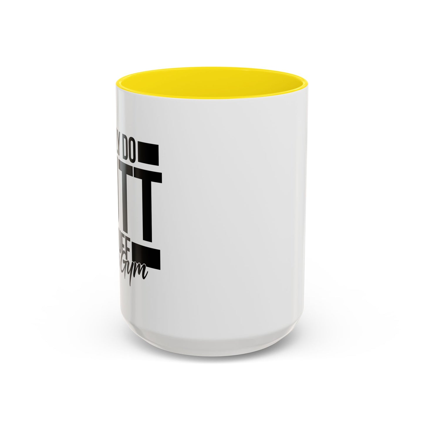 I ONLY DO BUTT STUFF Accent BiColor Funny Sarcastic Mug