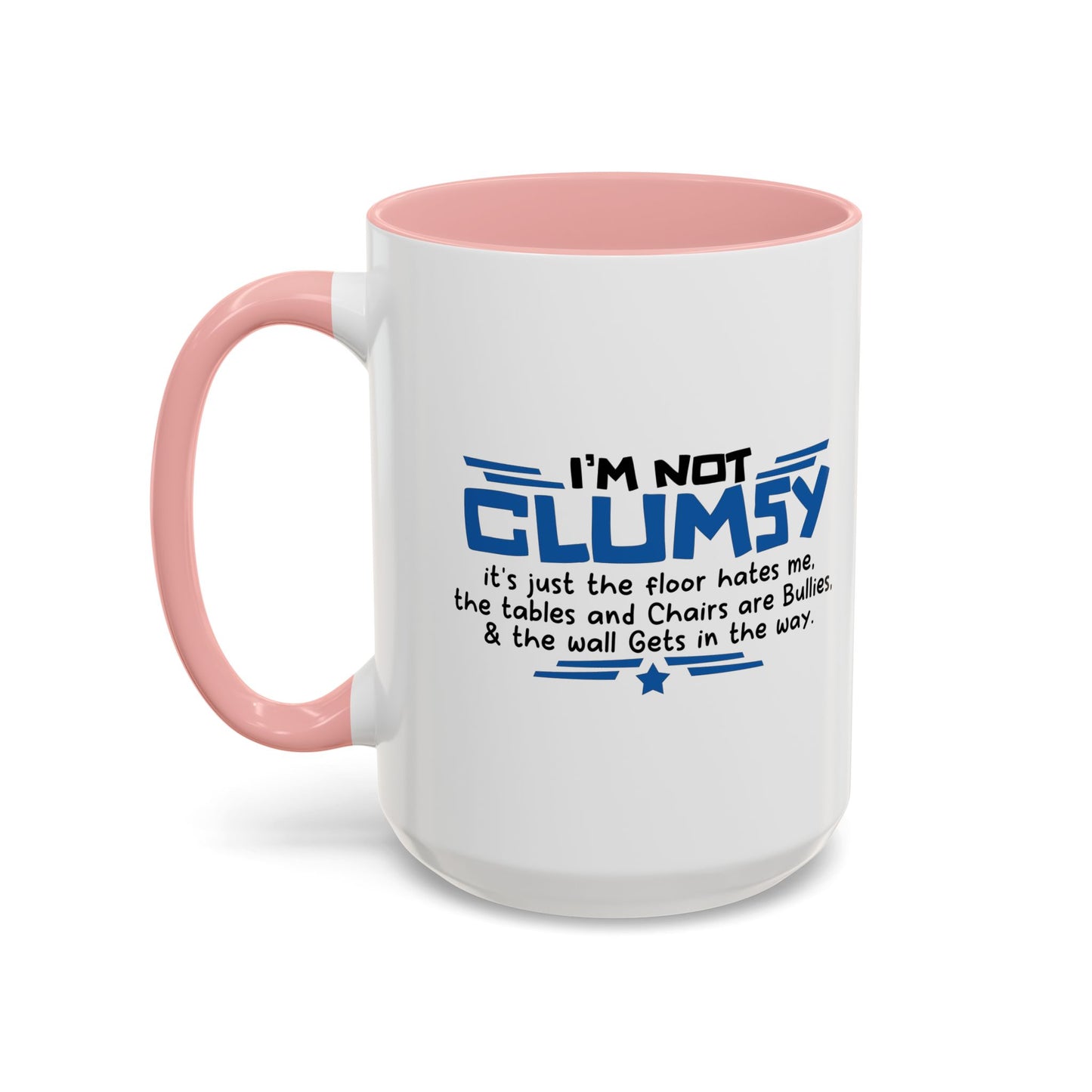 I'M NOT CLUMSY Accent BiColor Funny Sarcastic Mug