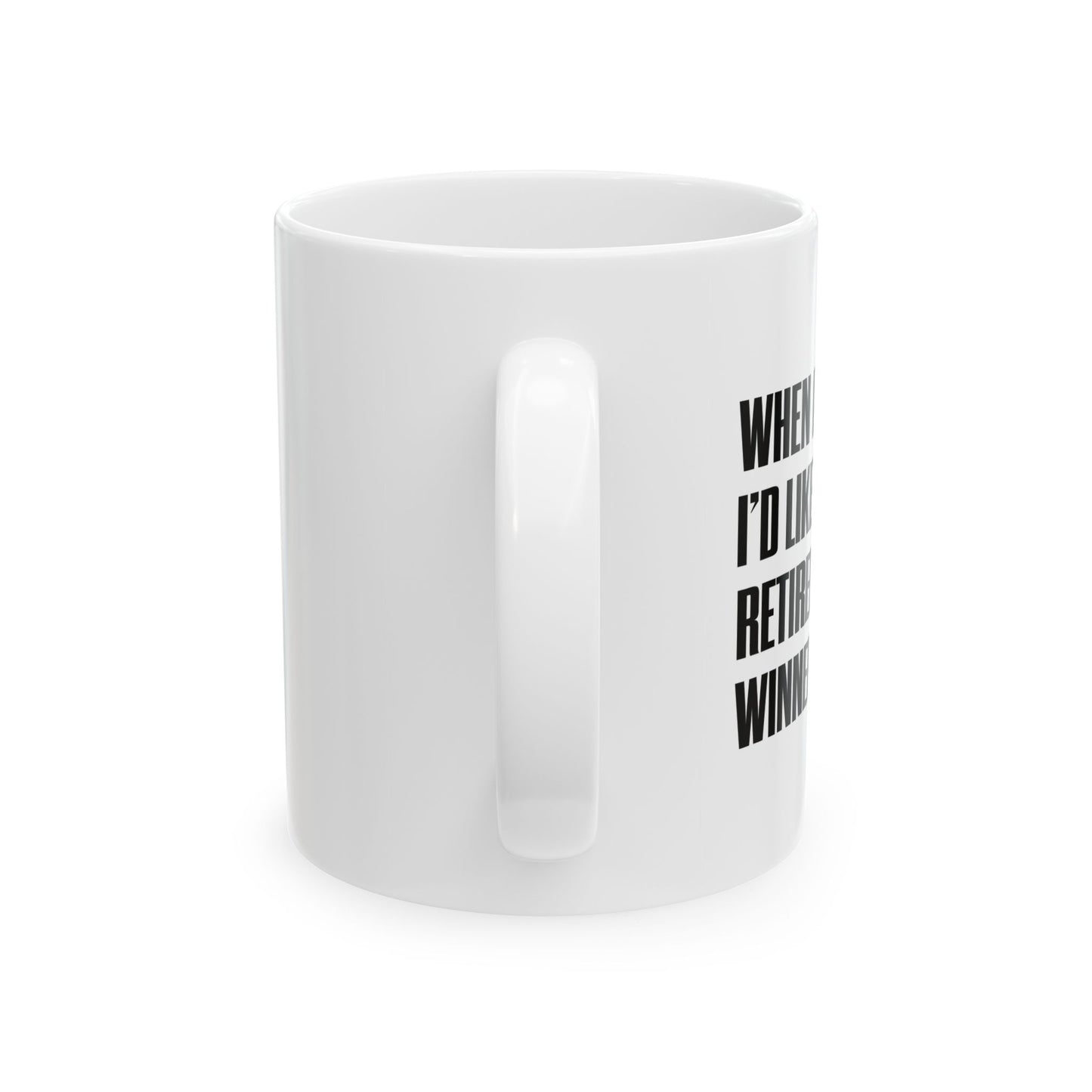 RETIRED LOTTERY WINNER. FUNNY SARCASTIC White Mug