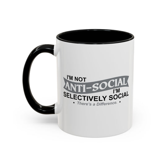 I'M NOT ANTI SOCIAL Accent BiColor Funny Sarcastic Mug