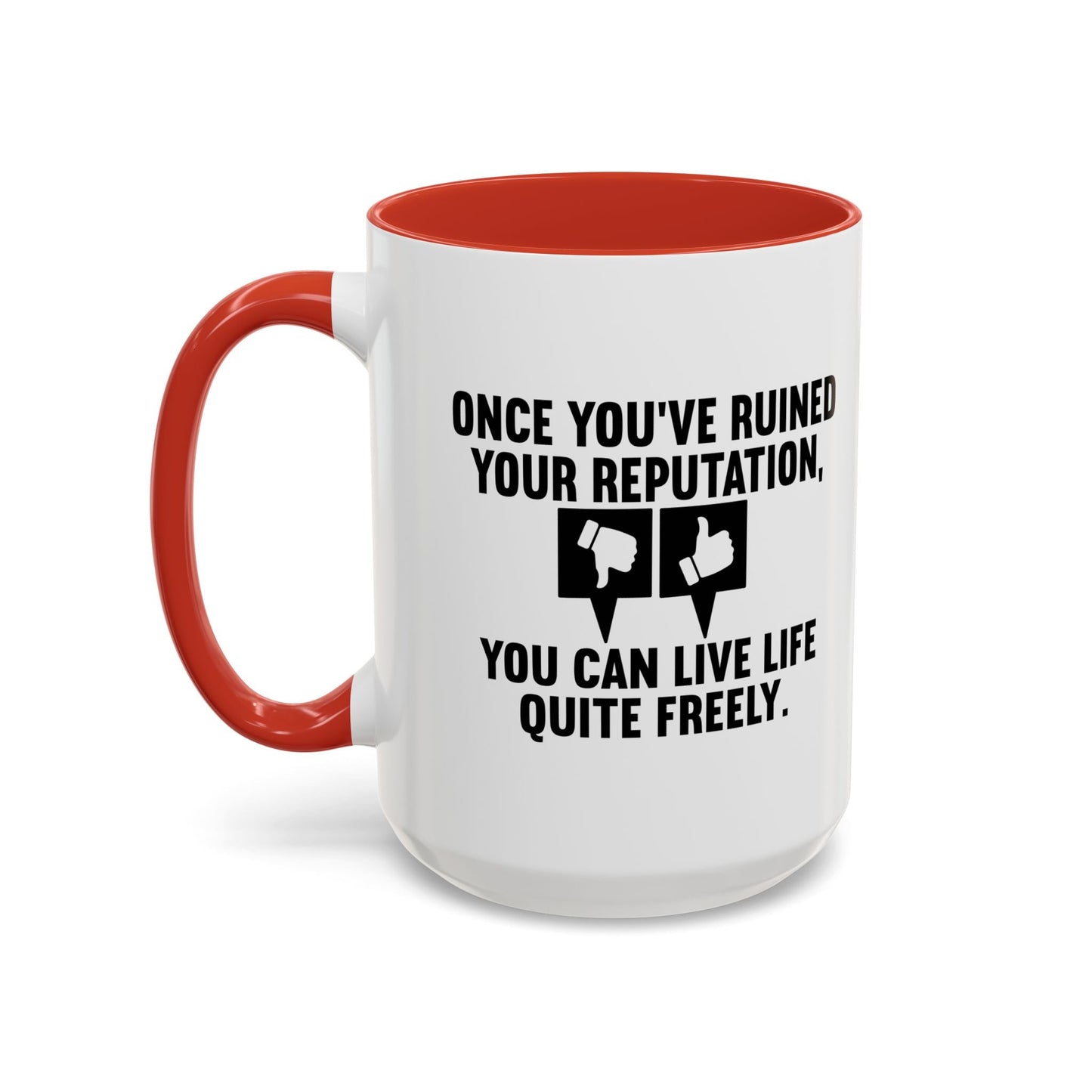 ONCE YOU'VE RUINED YOUR REPUTATION Accent BiColor Funny Sarcastic Mug