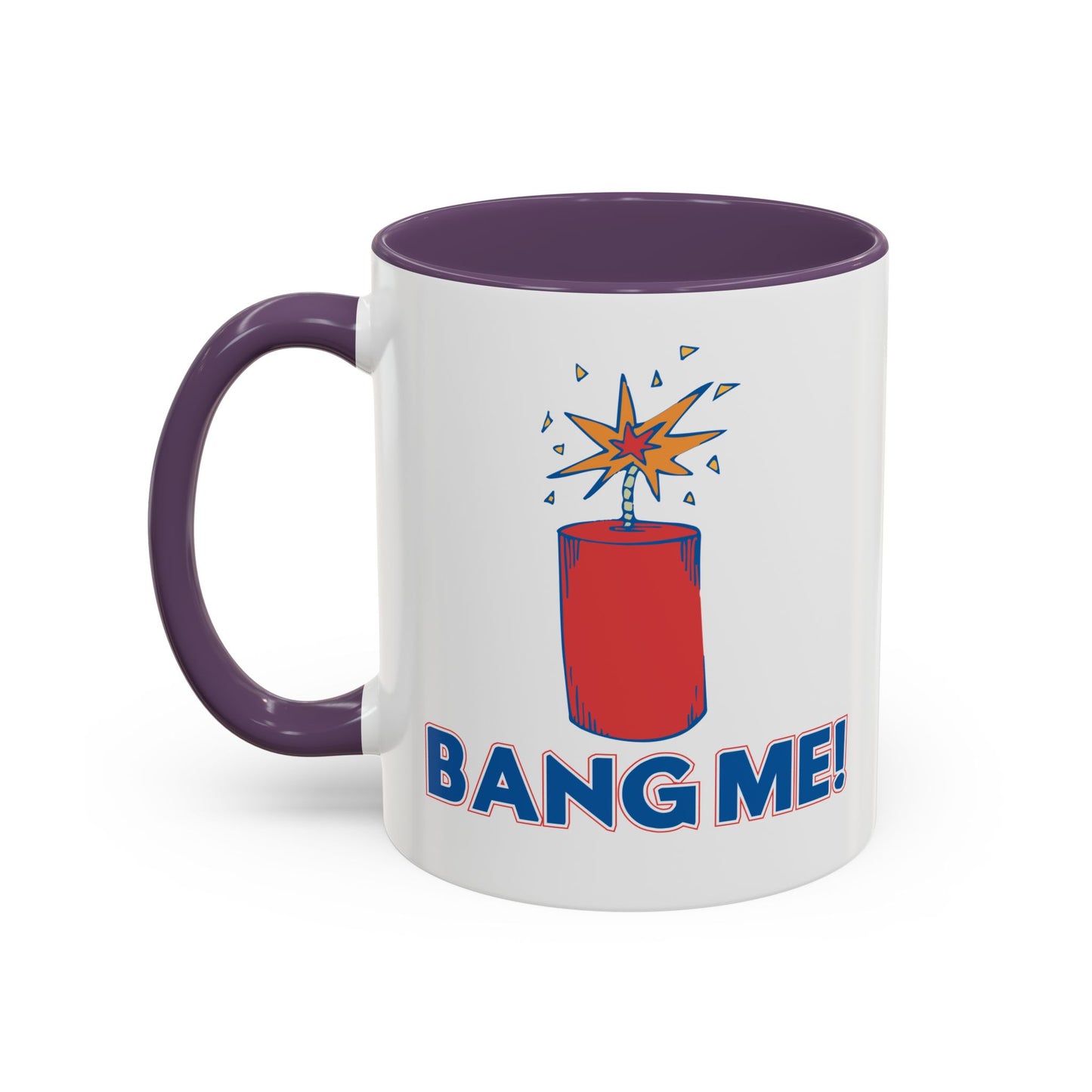 BANG ME Accent BiColor Funny Sarcastic Mug