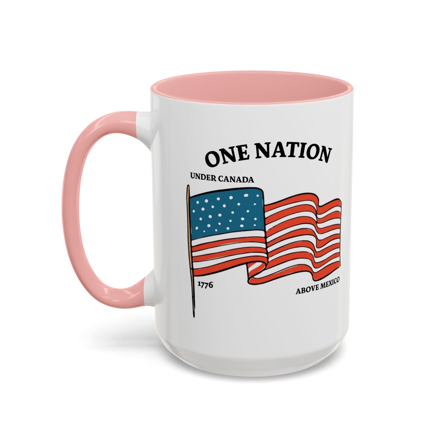 ONE NATION UNDER CANADA ABOVE MEXICO Accent BiColor Funny Sarcastic Mug