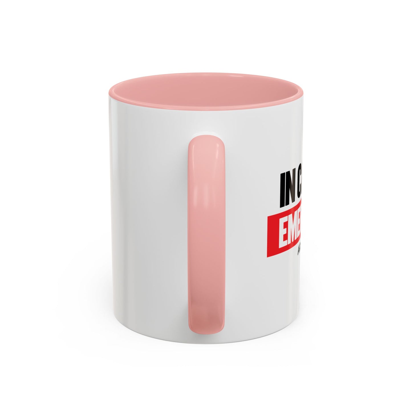 IN CASE OF EMERGENCY Accent BiColor Funny Sarcastic Mug