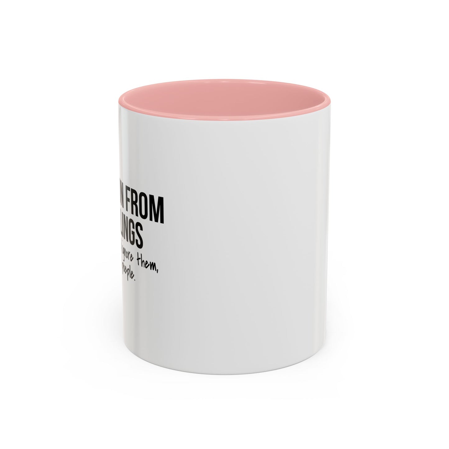 I DON'T RUN FROM MY FEELINGS Accent BiColor Funny Sarcastic Mug