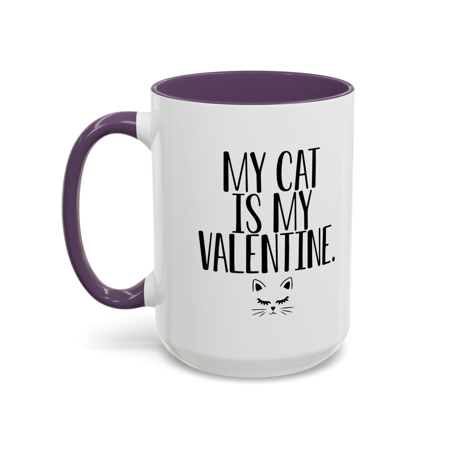 MY CAT IS MY VALENTINE Accent BiColor Funny Sarcastic Mug