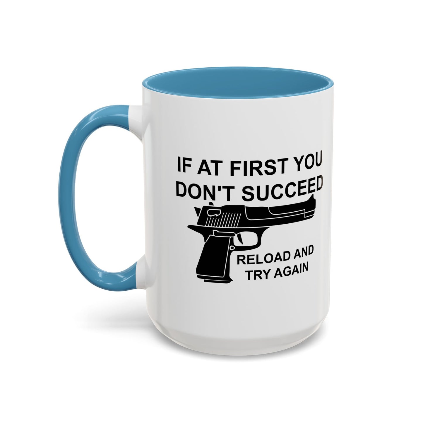 RELOAD AND TRY AGAIN Accent BiColor Funny Sarcastic Mug